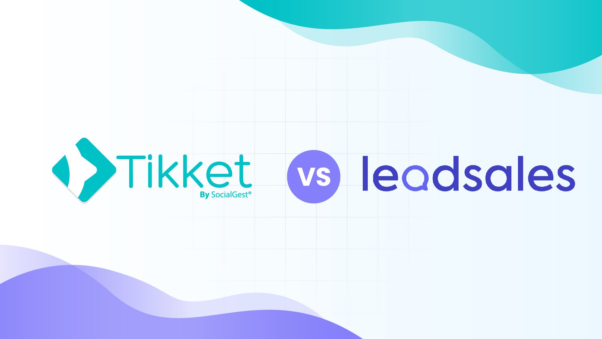 Tikket VS Leadsales: 3 diferencias clave a tener en cuenta